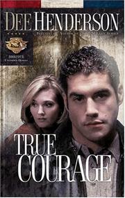 Cover of: True Courage (Uncommon Heroes Series #4) | Dee Henderson