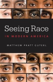 Cover of: Seeing Race In Modern America