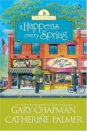 Cover of: It Happens Every Spring (The Four Seasons of a Marriage Series #1) by Catherine Palmer, Gary Chapman