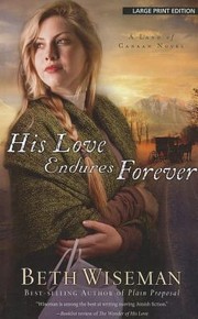 Cover of: His Love Endures Forever A Land Of Canaan Novel by 