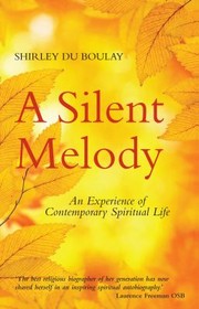 Cover of: A Silent Melody Personal Reflections On Contemporary Spirtitual Life