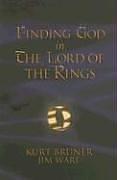 Cover of: Finding God in the Lord of the Rings by Kurt D. Bruner, Jim Ware