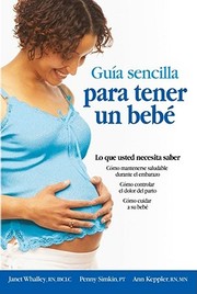 Cover of: Gua Sencilla Para Tener Un Beb Todo Lo Que Debes Saber by 