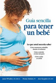 Cover of: Gua Sencilla Para Tener Un Beb Todo Lo Que Debes Saber