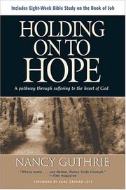 Cover of: Holding on to Hope: A Pathway Through Suffering to the Heart of God