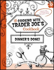 Cover of: The Cooking With Trader Joes Cookbook Dinners Done by Wona Miniati