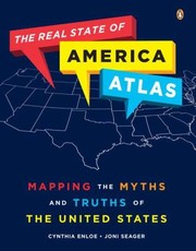 Cover of: The Real State Of America Atlas Mapping The Myths And Truths Of The United States by 