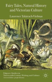 Fairy Tales Natural History And Victorian Culture by Laurence Talairach-Vielmas