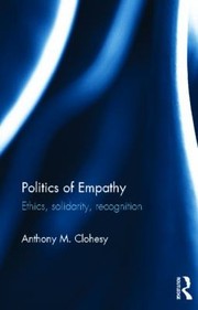 Cover of: Politics Of Empathy Ethics Solidarity Recognition