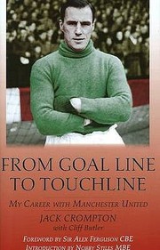 Cover of: From Goal Line To Touchline My Career With Manchester United by 