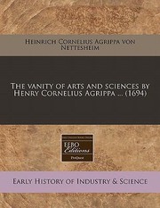 Cover of: The Vanity of Arts and Sciences by Henry Cornelius Agrippa  1694 by Heinrich Corneli Agrippa Von Nettesheim