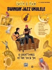Cover of: Swingin Jazz Ukulele 12 Great Songs Of The 20s And 30s