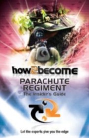 Cover of: How 2 Join The Parachute Regiment The Insiders Guide
