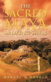 Cover of: Sacred Maya Smoking Shell