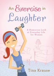 Cover of: An Exercise In Laughter A Humorous Look At Everyday Life For Women by 