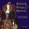 Cover of: British Kings Queens From The Anglosaxons To The House Of Winsor