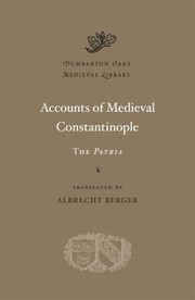Cover of: Accounts Of Medieval Constantinople The Patria by 