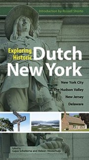 Cover of: Exploring Historic Dutch New York New York City Hudson Valley New Jersey And Delaware by 