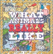 Cover of: What Animals Really Like A New Song Composed Conducted By Mr Herbert Timberteeth