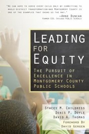 Leading For Equity The Pursuit Of Excellence In Montgomery County Public Schools by Stacey Childress