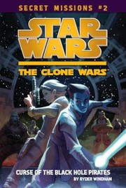 Cover of: Star Wars: Curse of the Black Hole Pirates: The Clone Wars: Secret Missions #2
