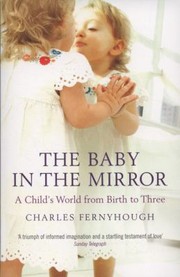 Cover of: The Baby In The Mirror A Childs World From Birth To Three