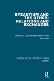 Cover of: Byzantium And The Other Relations And Exchanges by 