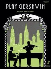 Cover of: Play Gershwin Solos For Violin And Piano From Songs By George Gershwin18961937