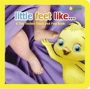 Cover of: Little Feet Like A Tiny Tootsie Touch And Feel Book
