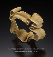 Cover of: Knitted Knotted Twisted Twined The Jewelry Of Mary Lee Hu