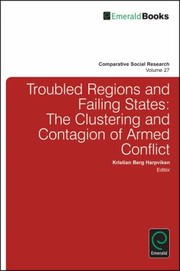 Cover of: Troubled Regions And Failing States The Clustering And Contagion Of Armed Conflicts by 