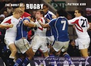 Cover of: The Worst Of Rugby Violence And Foul Play In A Hooligans Game Played By Gentlemen by 