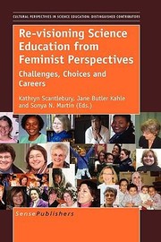 Cover of: Revisioning Science Education From Feminist Perspectives Challenges Choices And Careers by Kathryn Scantlebury