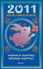 2011 Ao Del Conejo De Metal Conoce Qu Te Depara El Ao Del Conejo Metal Y Cmo Apoyarte Con Feng Shui Para Obtener Xito Amor Equilibrio Armonia Paz Y Abundancia Durante Este Ao by Bruno Koppel