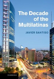 The Decade Of The Multilatinas by Javier Santiso