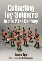 Cover of: Collecting Toy Soldiers In The 21st Century