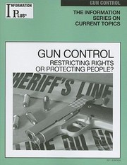Cover of: Gun Control Restricting Rights Or Protecting People