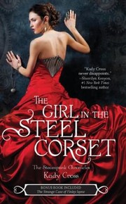 Cover of: The Girl In The Steel Corset (The Steampunk Chronicles Series, Book 1): & The Strange Case Of Finley Jayne (The Steampunk Chronicles Series, Book 0.5)