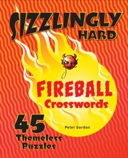 Cover of: Sizzlingly Hard Fireball Crosswords 45 Themeless Puzzles