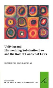 Cover of: Unifying And Harmonizing Substantive Law And The Role Of Conflict Of Laws