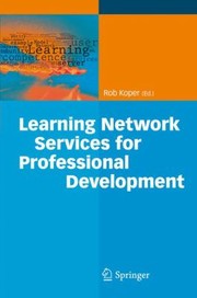 Learning Network Services For Professional Development by Rob Koper