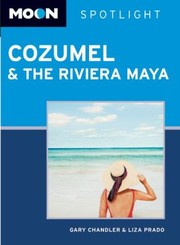 Cover of: Cozumel The Riviera Maya