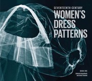 Cover of: Seventeenthcentury Womens Dress Patterns