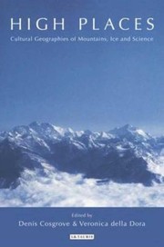 Cover of: High Places Cultural Geographies Of Mountains Ice And Science