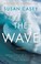 Cover of: The Wave In Pursuit Of The Rogues Freaks And Giants Of The Ocean