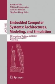 Cover of: Embedded Computer Systems Architectures Modeling And Simulation 9th International Workshop Samos 2009 Samos Greece July 2023 2009 Proceedings