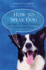How To Speak Dog by Stanley Coren