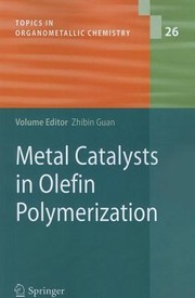 Cover of: Metal Catalysts in Olefin Polymerization
            
                Topics in Organometallic Chemistry