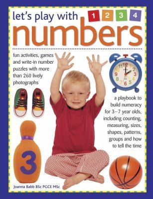 Let's Play With Numbers - Fun Activities, Games and Write-in Number Puzzles With More Than 260 Lively Photographs