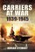 Cover of: Carriers At War 19391945